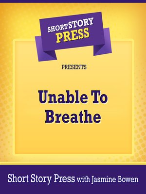 cover image of Short Story Press Presents Unable to Breathe